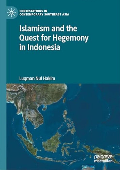 Islamism And The Quest For Hegemony In Indonesia-..