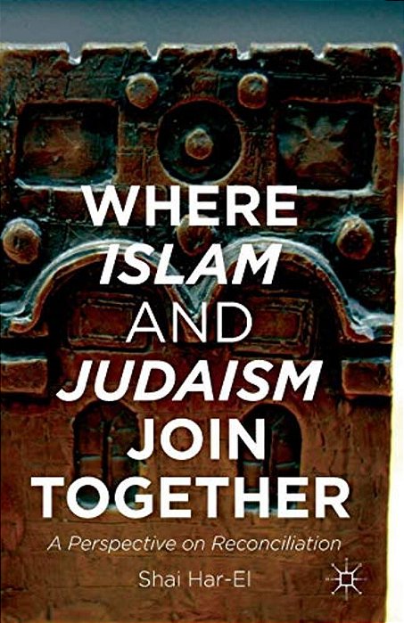 Where Islam And Judaism Join Together: A Perspective On Reconciliation-..