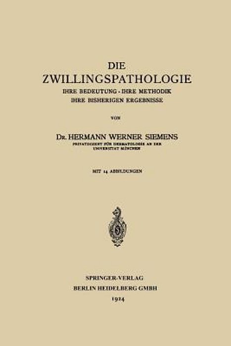 Die Zwillingspathologie: Ihre Bedeutung - Ihre Methodik - Ihre Bisherigen Ergebnisse-..