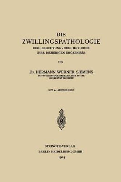 Die Zwillingspathologie: Ihre Bedeutung - Ihre Methodik - Ihre Bisherigen Ergebnisse-..