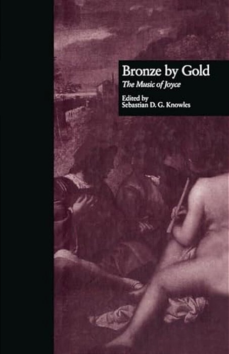 Bronze By Gold: The Music Of Joyce-..