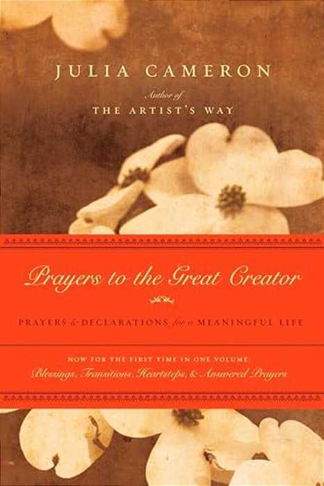 Prayers To The Great Creator: Prayers And Declarations For A Meaningful Life-..