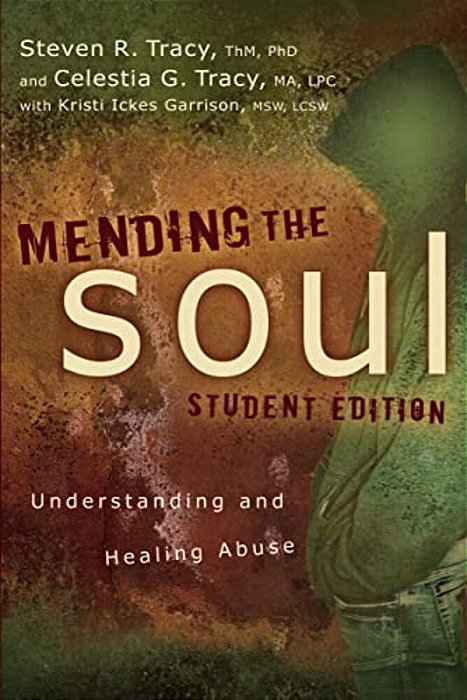 Mending The Soul Student Edition: Understanding And Healing Abuse-..