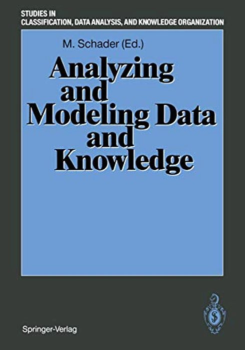 Analyzing And Modeling Data And Knowledge: Proceedings Of The 15Th Annual Conference Of The "Gesellschaft Für Klassifikation E. V.", University Of Salz-..