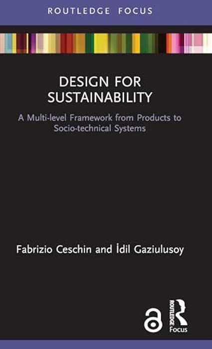 Design For Sustainability: A Multi-Level Framework From Products To Socio-Technical Systems-..