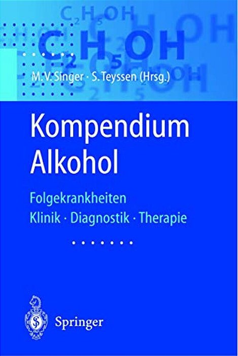 Kompendium Alkohol: Folgekrankheiten Klinik - Diagnostik - Therapie-..