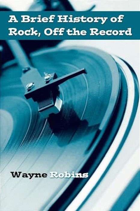 A Brief History Of Rock, Off The Record-..