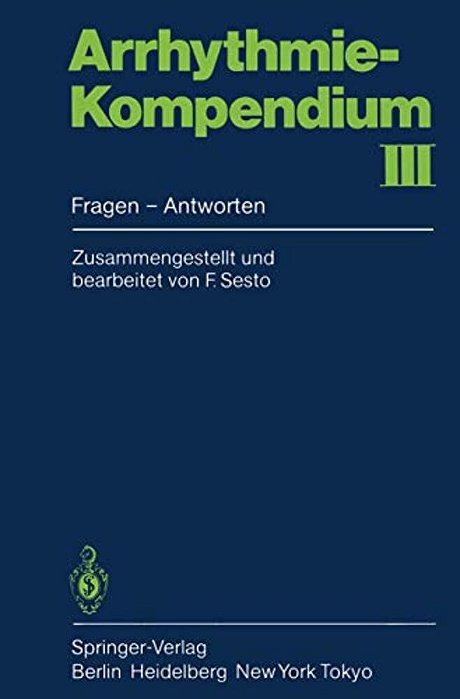 Arrhythmie-Kompendium III: Fragen -- Antworten-..