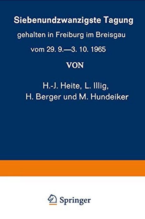 Siebenundzwanzigste Tagung Gehalten In Freiburg Im Breisgau Vom 29. 9.-3. 10.1965-..