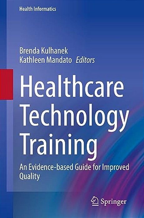 Healthcare Technology Training: An Evidence-Based Guide For Improved Quality-..