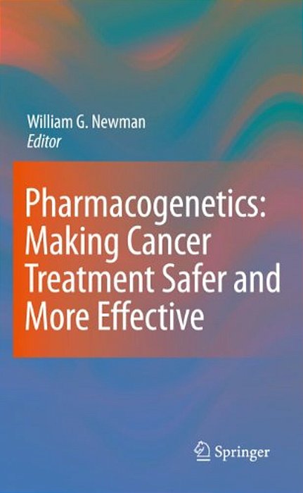 Pharmacogenetics: Making Cancer Treatment Safer And More Effective-..