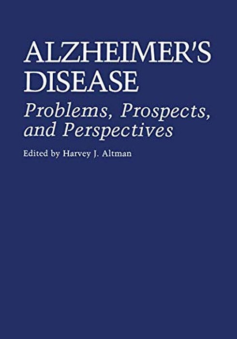 Alzheimer's Disease: Problems, Prospects, And Perspectives-..