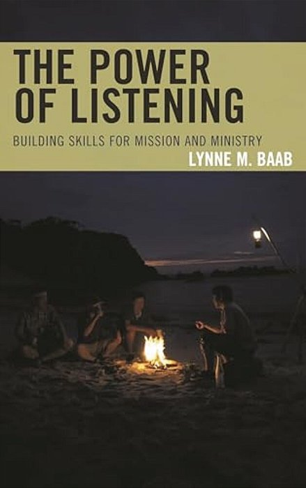 Power Of Listening: Building Skills For Mission And Ministry-..