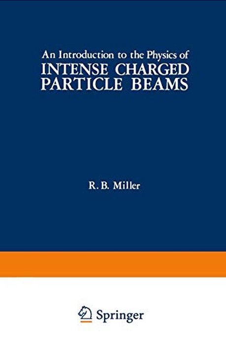 An Introduction To The Physics Of Intense Charged Particle Beams-..