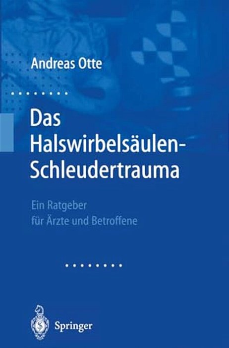 Das Halswirbelsaulen-Schleudertrauma: Neue Wege Der Funktionellen Bildgebung Des Gehirns. Ein Ratgeber FA1/4R A"rzte Und Betroffene-..