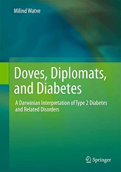 Doves, Diplomats, And Diabetes: A Darwinian Interpretation Of Type 2 Diabetes And Related Disorders-..