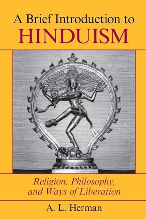 A Brief Introduction To Hinduism: Religion, Philosophy, And Ways Of Liberation-..