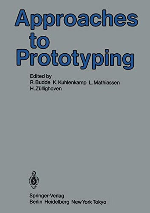 Approaches To Prototyping: Proceedings Of The Working Conference On Prototyping, October 25 - 28, 1983, Namur, Belgium-..