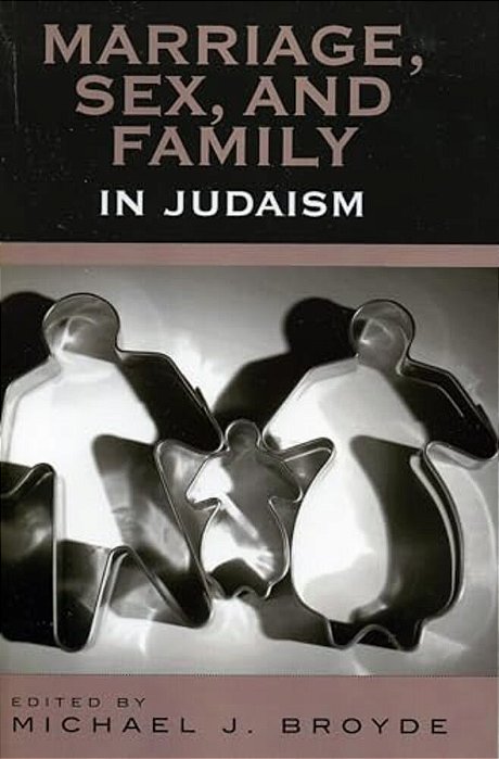 Marriage, Sex And Family In Judaism-..