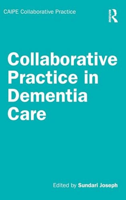 Collaborative Practice In Dementia Care-..