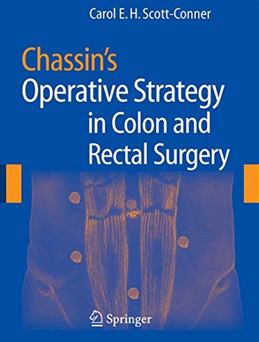 Chassin's Operative Strategy In Colon And Rectal Surgery-..