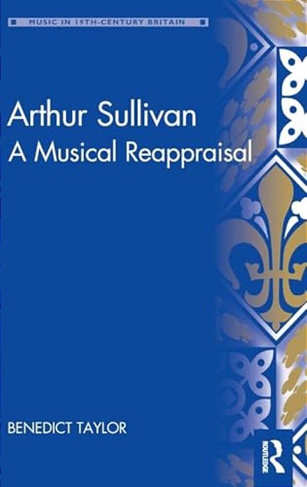 Arthur Sullivan: A Musical Reappraisal-..