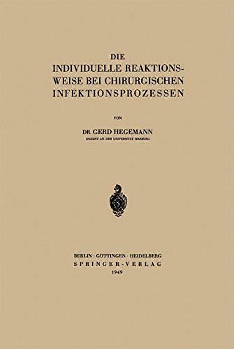 Die Individuelle Reaktionsweise Bei Chirurgischen Infektionsprozessen-..