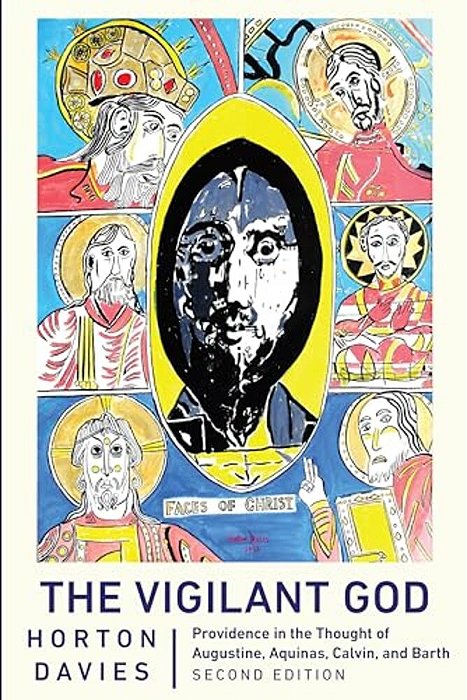 The Vigilant God: Providence In The Thought Of Augustine, Aquinas, Calvin, And Barth, Second Edition-..