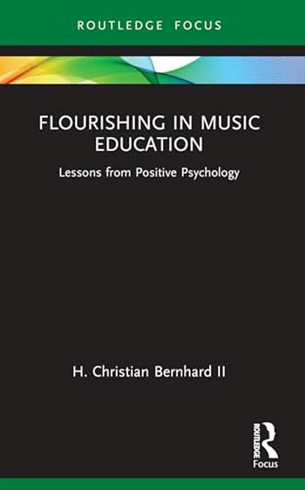Flourishing In Music Education: Lessons From Positive Psychology-..