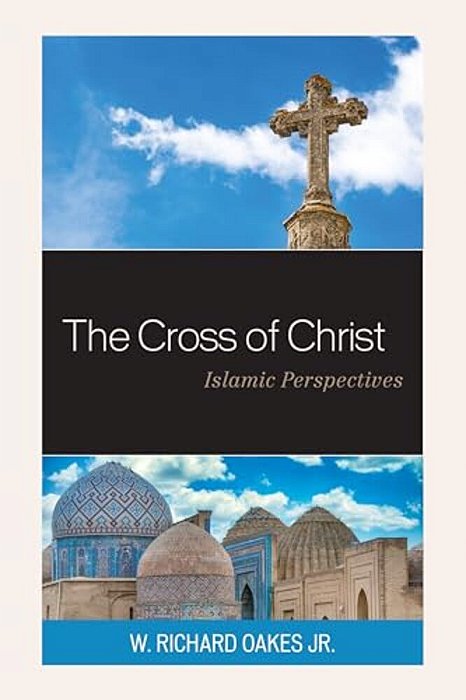 The Cross Of Christ: Islamic Perspectives-..