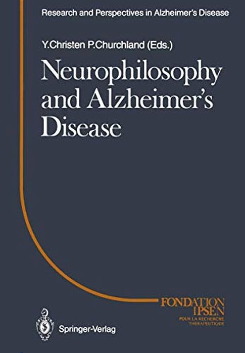 Neurophilosophy And Alzheimer's Disease-..