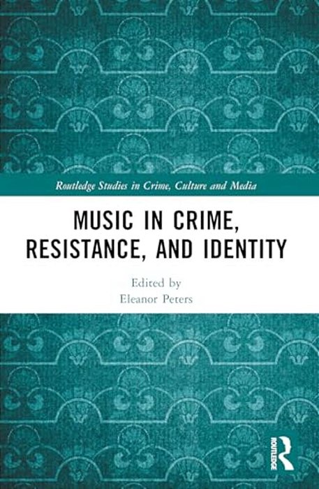 Music In Crime, Resistance, And Identity-..