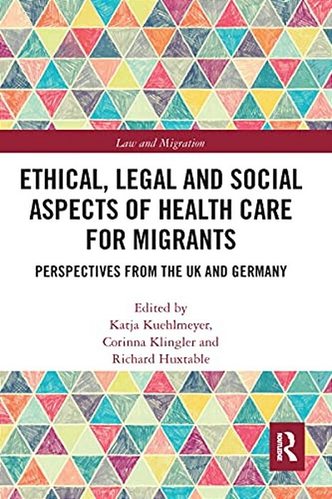 Ethical, Legal And Social Aspects Of Healthcare For Migrants: Perspectives From The UK And Germany-..