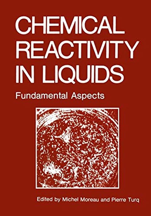 Chemical Reactivity In Liquids: Fundamental Aspects-..