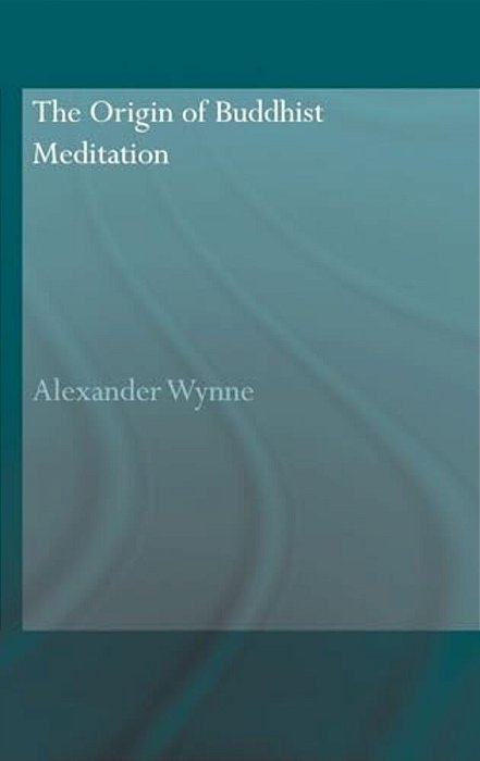 The Origin Of Buddhist Meditation-..