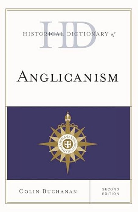 Historical Dictionary Of Anglicanism-..