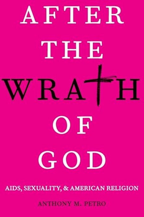 After The Wrath Of God: Aids, Sexuality, And American Religion-..