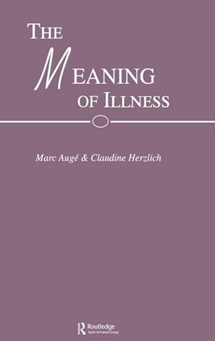 The Meaning Of Illness-..