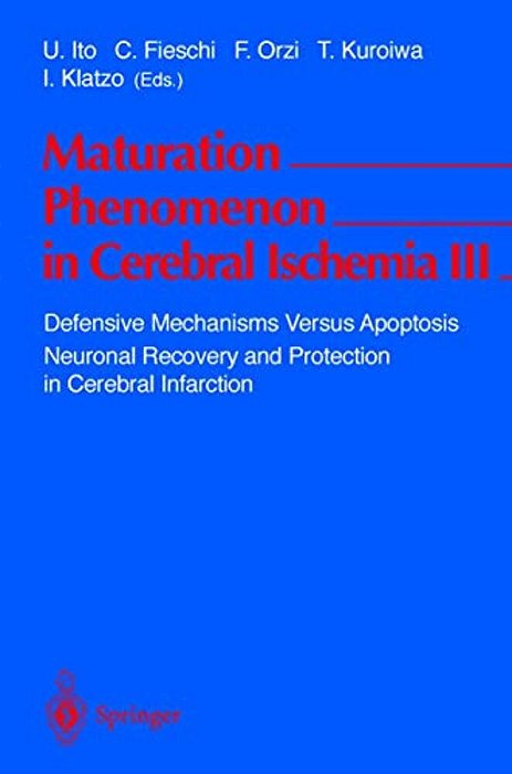 Maturation Phenomenon In Cerebral Ischemia III: Defensive Mechanisms Versus Apoptosis Neuronal Recovery And Protection In Cerebral Infarction-..