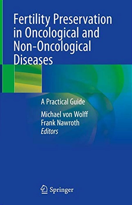 Fertility Preservation In Oncological And Non-Oncological Diseases: A Practical Guide-..