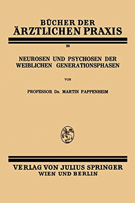Neurosen Und Psychosen Der Weiblichen Generationsphasen-..