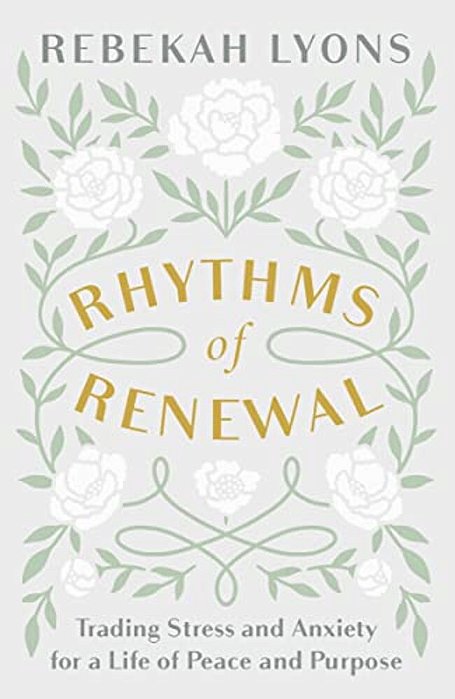Rhythms Of Renewal: Trading Stress And Anxiety For A Life Of Peace And Purpose-..