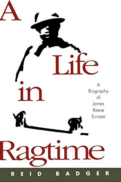 A Life In Ragtime: A Biography Of James Reese Europe-..