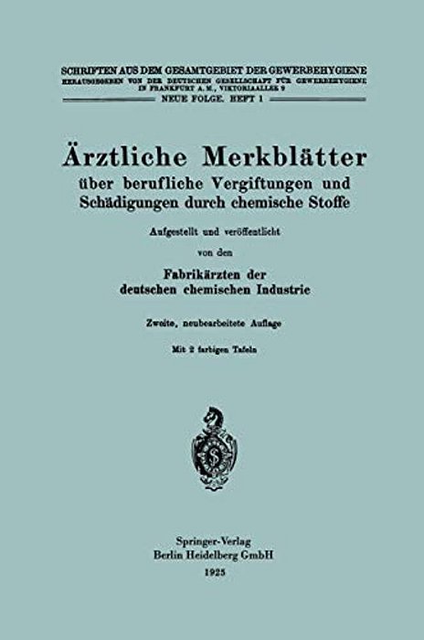Ärztliche Merkblätter Über Berufliche Vergiftungen Und Schädigungen Durch Chemische Stoffe-..
