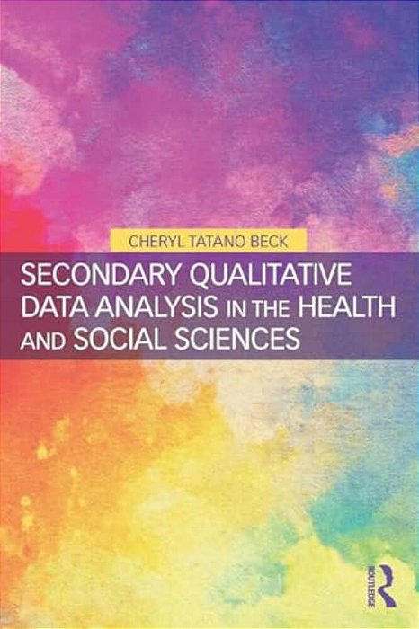 Secondary Qualitative Data Analysis In The Health And Social Sciences-..