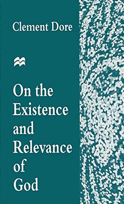 On The Existence And Relevance Of God-..