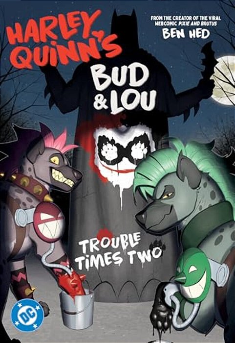 Harley Quinn's Bud And Lou: Trouble Times Two-..