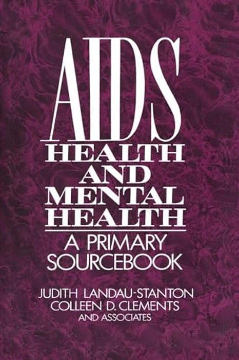 Aids, Health, And Mental Health: A Primary Sourcebook-..