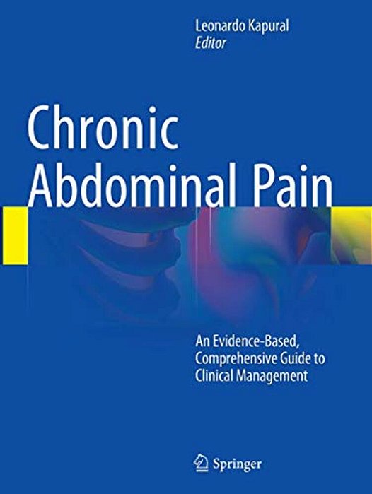 Chronic Abdominal Pain: An Evidence-Based, Comprehensive Guide To Clinical Management-..