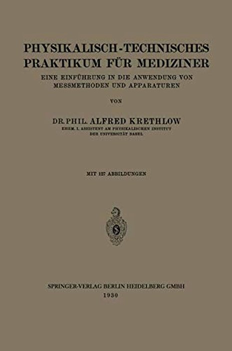 Physikalisch-Technisches Praktikum Für Mediziner: Eine Einführung In Die Anwendung Von Messmethoden Und Apparaturen-..